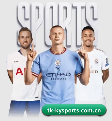 tk-kysports.com.cn围绕看球场景设计的核心服务 | kaiyun sports